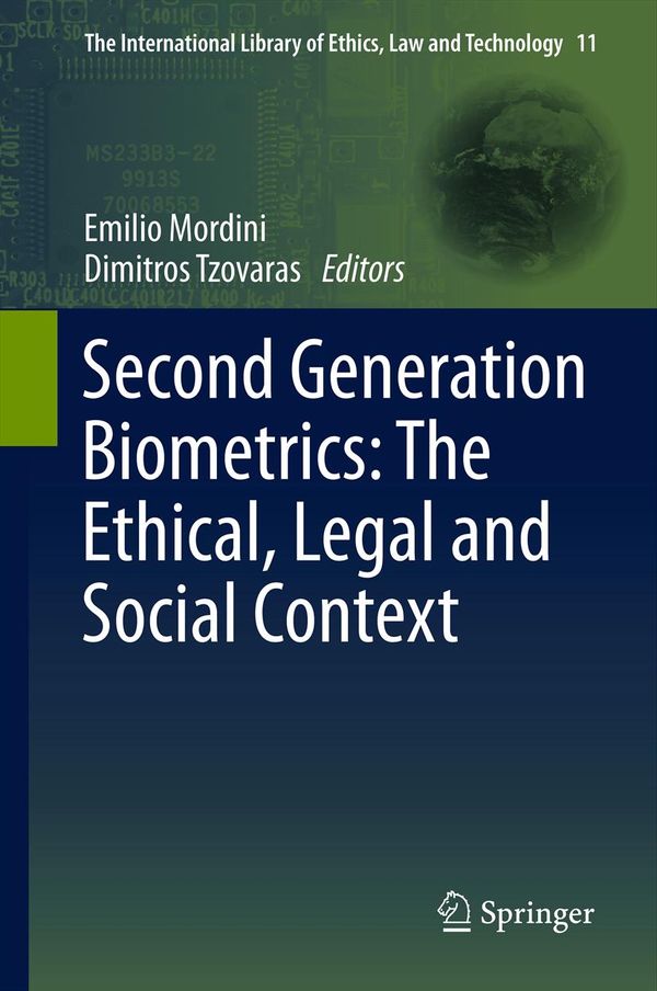 Second Generation Biometrics: The Ethical, Legal and Social Context | 1:a upplagan