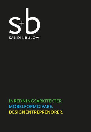 S+B Sandin Bülow. Inredningsarkitekter ; Möbelformgivare ; Designentreprenörer | 1:a upplagan