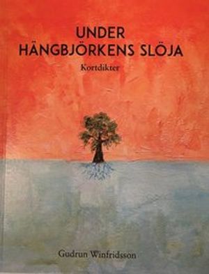 Under hängbjörkens slöja : Kortdikter | 1:a upplagan