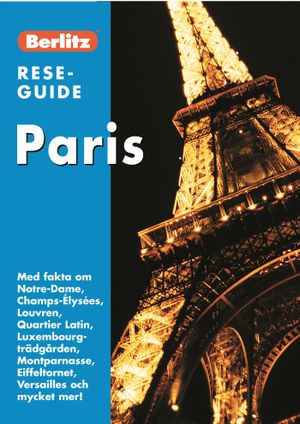 Paris : med fakta om Notre-Dame, Champs-Élysées, Louvren, Quartier Latin, Luxembourgträdgården, Montparnasse, Eiffeltornet, Vers | 1:a upplagan