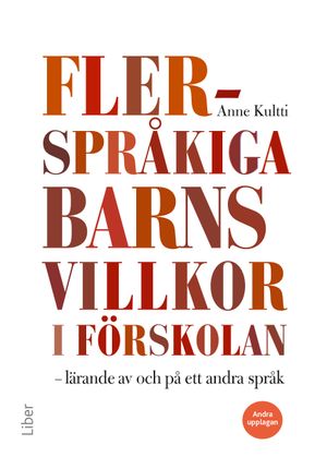 Flerspråkiga barns villkor i förskolan : lärande av och på ett andra språk |  2:e upplagan