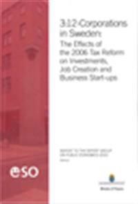 3:12-corporations in Sweden : the effects of the 2006 tax reform on investments, job creation and business start-ups