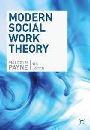 Modern Social Work Theory | 4:e upplagan