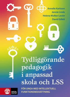 Tydliggörande pedagogik i anpassad skola och LSS : För unga med intellektue | 1:a upplagan