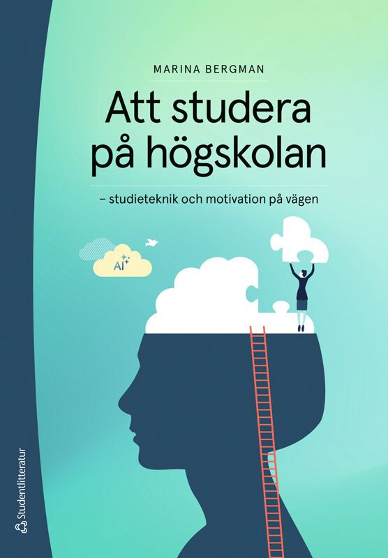 Att studera på högskolan : studieteknik och motivation på vägen | 4:e upplagan