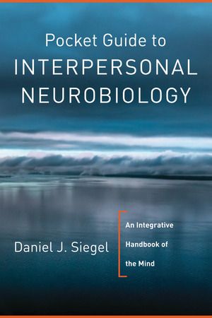 Pocket Guide to Interpersonal Neurobiology | 0:e upplagan