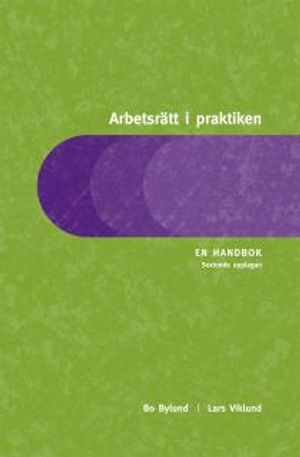 Arbetsrätt i praktiken : En handbok | 16:e upplagan