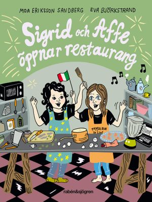 Sigrid och Affe öppnar restaurang | 1:a upplagan