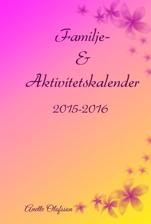 Familje och Aktivitetskalender 2015-2016