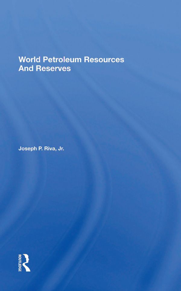 World Petroleum Resources And Reserves | 1:a upplagan