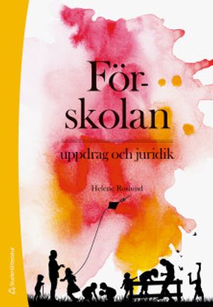 Förskolan - uppdrag och juridik | 1:a upplagan