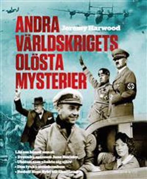 Andra världskrigets olösta mysterier | 1:a upplagan