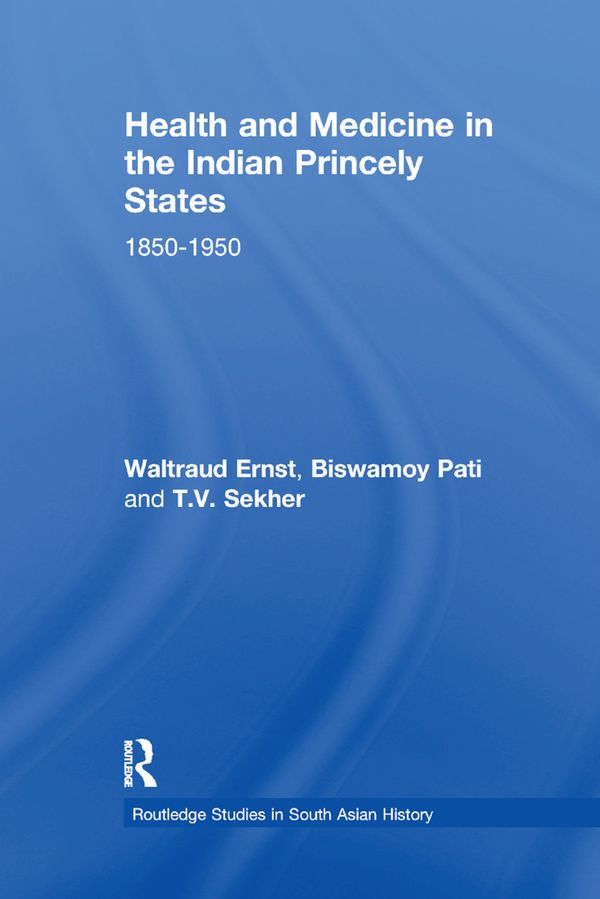 Health and Medicine in the Indian Princely States | 1:a upplagan