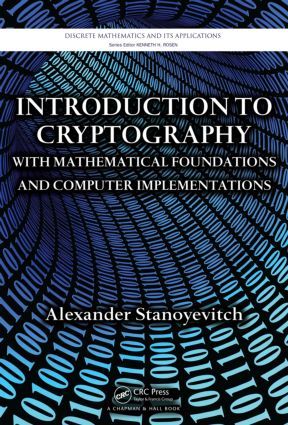 Introduction to Cryptography with Mathematical Foundations and Computer Implementations | 10:e upplagan