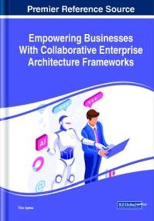 Empowering Businesses With Collaborative Enterprise Architecture Frameworks