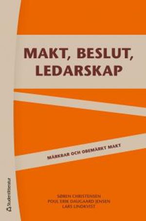 Makt, beslut och ledarskap : märkbar och obemärkt makt |  2:e upplagan