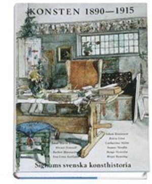 Konsten 1890-1915 - Signums svenska konsthistoria