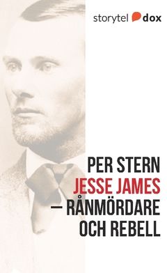 Jesse James – Rånmördare och rebell | 0:e upplagan