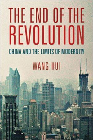 End of the revolution - china and the limits of modernity