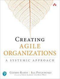 Creating Agile Organizations | 0:e upplagan