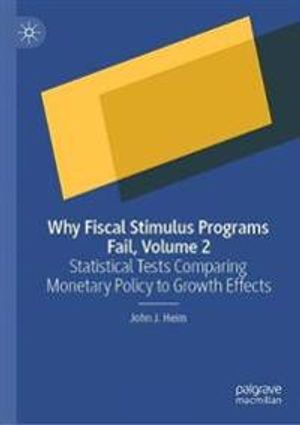 Why Fiscal Stimulus Programs Fail, Volume 2 | 1:a upplagan