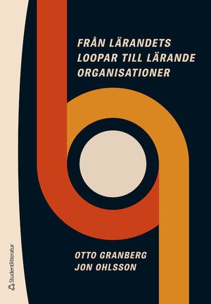 Från lärandets loopar till lärande organisationer - | 5:e upplagan