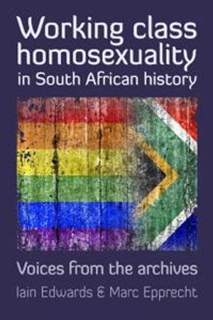 Working Class Homosexuality in South African History