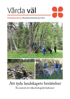 Att tyda landskapets berättelser : en metod att tolka biologiskt kulturarv | 1:a upplagan