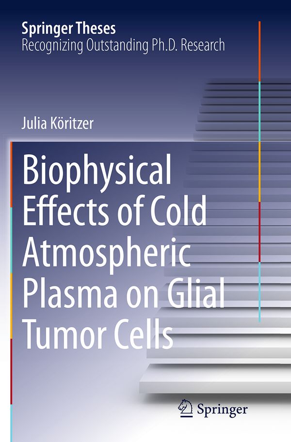 Biophysical Effects of Cold Atmospheric Plasma on Glial Tumor Cells | 1:a upplagan