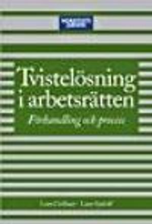 Tvistelösning i arbetsrätten : förhandling och process | 1:a upplagan