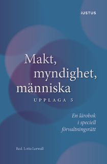 Makt, myndighet, m&auml;nniska : en l&auml;robok i speciell f&ouml;rvaltningsr&auml;tt