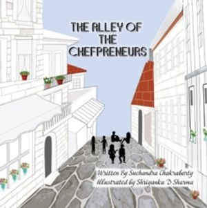 The Alley Of The Chefpreneurs : Sagobok om renovering restaurang och barn recept med bilder