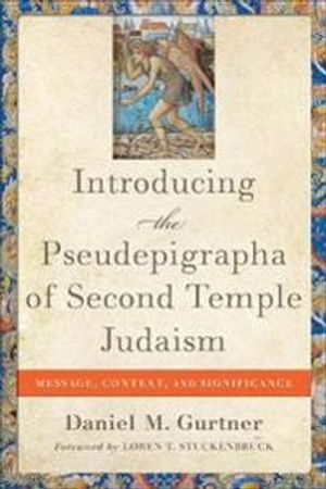 Introducing the Pseudepigrapha of Second Temple Judaism