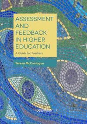 Assessment and Feedback in Higher Education