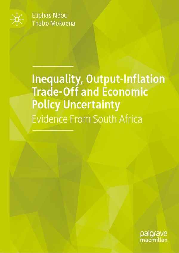 Inequality, Output-Inflation Trade-Off and Economic Policy Uncertainty | 1:a upplagan
