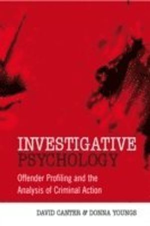 Investigative Psychology: Offender Profiling and the Analysis of Criminal Action | 1:a upplagan