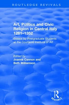 Art, Politics and Civic Religion in Central Italy, 1261–1352 | 1:a upplagan