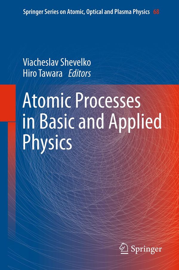Atomic Processes in Basic and Applied Physics | 1:a upplagan