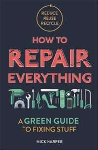 How to Repair Everything