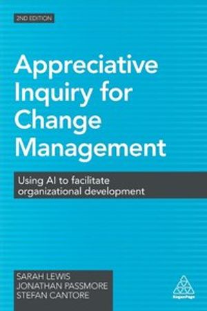 Appreciative Inquiry for Change Management