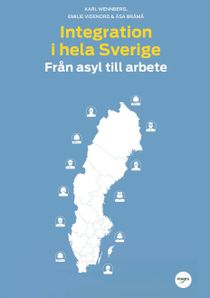Integration i hela Sverige : från asyl till arbete