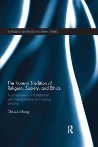 Korean tradition of religion, society, and ethics - a comparative and histo | 0:e upplagan