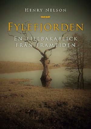 Fylefjorden : en tillbakablick från framtiden | 1:a upplagan