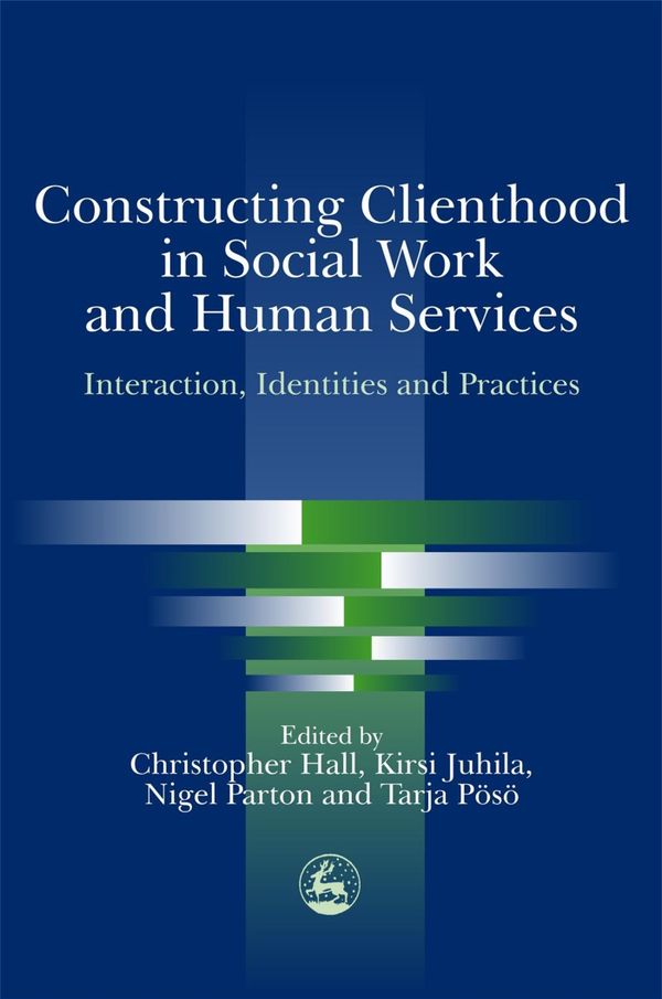 Constructing Clienthood in Social Work and Human Services | 0:e upplagan