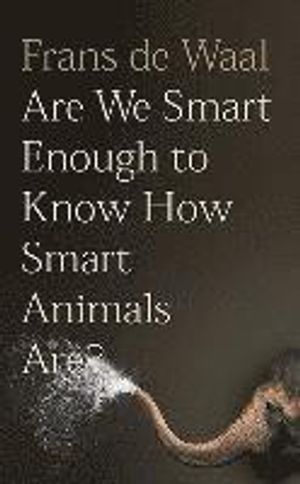 Are We Smart Enough to Know How Smart Animals Are?