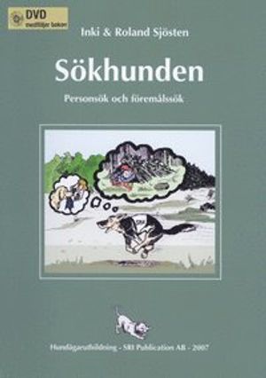 Sökhunden : personsök och föremålssök (inkl. dvd Appellklass sök)