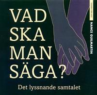 Vad ska man säga? - Det lyssnande samtalet | 1:a upplagan