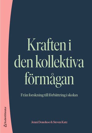 Kraften i den kollektiva förmågan - från forskning till förbättring i skolan | 1:a upplagan