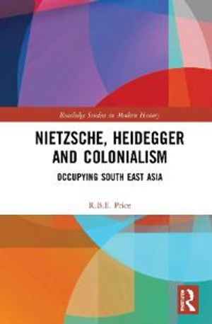 Nietzsche, Heidegger and Colonialism | 1:a upplagan