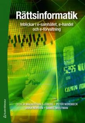 Rättsinformatik : inblickar i e-samhället, e-handel och e-förvaltning | 1:a upplagan